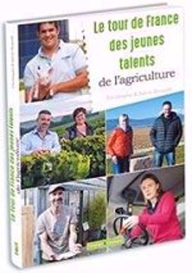 couverture du livre le tour de france des jeunes talents de l agriculture de christophe dequidt