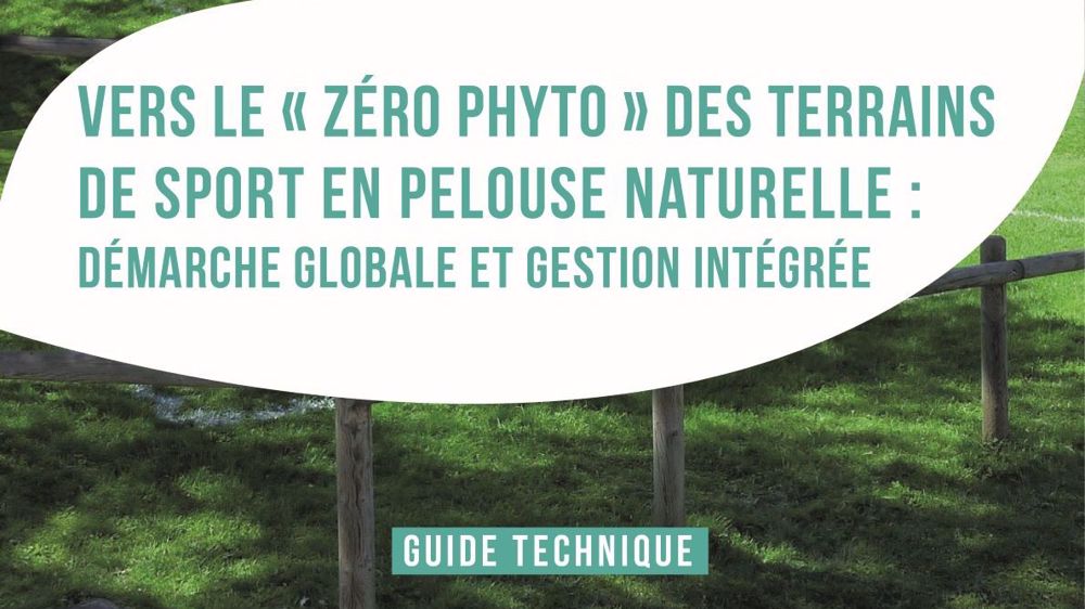 Un guide sur les pratiques "zéro phyto" pour les terrains de sport