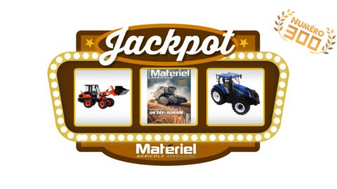 Jackpot pour le numéro 300 de Matériel Agricole Jackpot pour le numéro 300 de Matériel Agricole